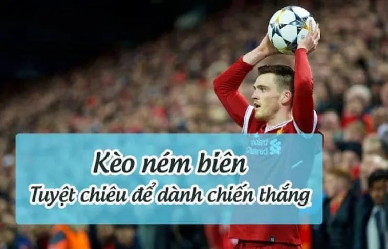 Hướng Dẫn Cách Chơi Kèo Ném Biên Bóng Đá Chi Tiết Nhất