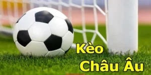 Kèo Châu Âu (1X2) - Lựa Chọn Kinh Điển Của Dân Chơi Bóng Đá